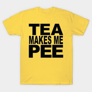 Tea Makes Me Pee T-Shirt